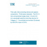 UNE EN 61753-031-3:2015 Fibre optic interconnecting devices and passive components - Performance standard - Part 031-3: Non-connectorized single-mode 1×N and 2×N non-wavelength-selective branching devices for Category U - Uncontrolled environment (Endorsed by AENOR in April of 2015.)