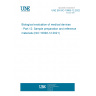 UNE EN ISO 10993-12:2022 Biological evaluation of medical devices - Part 12: Sample preparation and reference materials (ISO 10993-12:2021)