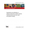 BS EN ISO 15614-12:2021 Specification and qualification of welding procedures for metallic materials. Welding procedure test Spot, seam and projection welding