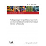 BS EN 15140:2006 Public passenger transport. Basic requirements and recommendations for systems that measure delivered service quality