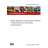 PD CEN/TR 14067-7:2021 Railway applications. Aerodynamics Fundamentals for test procedures for train-induced ballast projection
