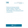 UNE EN ISO 13500:2008/A1:2010 Petroleum and natural gas industries - Drilling fluid materials - Specifications and tests - Amendment 1: Barite 4,1 (ISO 13500:2008/AMD 1:2010) (Endorsed by AENOR in January of 2011.)