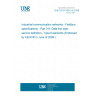 UNE EN 61158-3-8:2008 Industrial communication networks - Fieldbus specifications - Part 3-8: Data-link layer service definition - Type 8 elements (Endorsed by AENOR in June of 2008.)