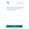 UNE EN ISO 13855:2025 Safety of machinery - Positioning of safeguards with respect to the approach of the human body (ISO 13855:2024) UNE EN ISO 13855:2025 Safety of machinery - Positioning of safeguards with respect to the approach of the human body (ISO 13855:2024)