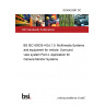 20/30422987 DC BS IEC 63033-4. Multimedia Systems and equipment for vehicle. Surround view system<br /> Part 4. Application for Camera Monitor Systems