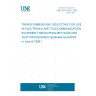 UNE EN 61007:1997 TRANSFORMERS AND INDUCTORS FOR USE IN ELECTRONIC AND TELECOMMUNICATION EQUIPMENT. MEASURING METHODS AND TEST PROCEDURES (Endorsed by AENOR in June of 1998.)