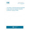 UNE EN 61318:2008 Live working- Conformity assessment applicable to tools, devices and equipment (Endorsed by AENOR in January of 2009.)