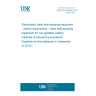 UNE EN 50059:2018 Electrostatic hand-held spraying equipment - Safety requirements - Hand-held spraying equipment for non-ignitable coating materials (Endorsed by Asociación Española de Normalización in September of 2018.)