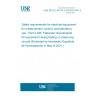 UNE EN IEC 61010-2-030:2021/A11:2021 Safety requirements for electrical equipment for measurement, control, and laboratory use - Part 2-030: Particular requirements for equipment having testing or measuring circuits (Endorsed by Asociación Española de Normalización in May of 2021.)