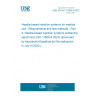 UNE EN ISO 11608-4:2022 Needle-based injection systems for medical use - Requirements and test methods - Part 4: Needle-based injection systems containing electronics (ISO 11608-4:2022) (Endorsed by Asociación Española de Normalización in July of 2022.)