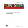 BS EN 50163:2004+A3:2022 Railway applications. Supply voltages of traction systems