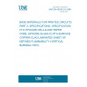 UNE EN 60249-2-9:1996 BASE MATERIALS FOR PRINTED CIRCUITS. PART 2: SPECIFICATIONS. SPECIFICATION Nº 9: EPOXIDE CELLULOSE PAPER CORE, EPOXIDE GLASS CLOTH SURFACE COPPER-CLAD LAMINATED SHEET OF DEFINED FLAMMABILITY (VERTICAL BURNING TEST).