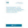 UNE EN 60601-2-33:2010 Medical electrical equipment -- Part 2-33: Particular requirements for the basic safety and essential performance of magnetic resonance equipment for medical diagnosis (Endorsed by AENOR in February of 2011.)