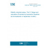 UNE EN 13480-3:2017/A3:2020 Metallic industrial piping - Part 3: Design and calculation (Endorsed by Asociación Española de Normalización in September of 2020.)