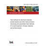 BS EN IEC 61189-2-803:2023 Test methods for electrical materials, printed boards and other interconnection structures and assemblies Test methods for Z-axis expansion of base materials and printed boards