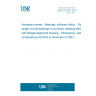 UNE EN 3061:2007 Aerospace series - Bearings, airframe rolling -  Rigid single row ball bearings in corrosion resisting steel, with flanged alignment housing - Dimensions  and loads (Endorsed by AENOR in November of 2007.)