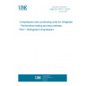 UNE EN 13771-1:2017 Compressors and condensing units for refrigeration - Performance testing and test methods - Part 1: Refrigerant compressors