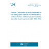 UNE EN ISO 18830:2018 Plastics - Determination of aerobic biodegradation of non-floating plastic materials in a seawater/sandy sediment interface - Method by measuring the oxygen demand in closed respirometer (ISO 18830:2016)