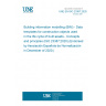 UNE EN ISO 23387:2020 Building information modelling (BIM) - Data templates for construction objects used in the life cycle of built assets - Concepts and principles (ISO 23387:2020) (Endorsed by Asociación Española de Normalización in December of 2020.)