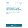 UNE EN 60601-2-20:2009/A1:2016 Medical electrical equipment - Part 2-20: Particular requirements for the basic safety and essential performance of infant transport incubators (Endorsed by Asociación Española de Normalización in January of 2017.)