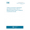 UNE EN 50289-3-11:2002 Communication cables - Specifications for test methods -- Part 3-11: Mechanical test methods - Cable cut-through resistance.