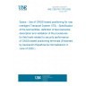 UNE CEN/TR 17475:2020 Space - Use of GNSS-based positioning for road Intelligent Transport System (ITS) - Specification of the test facilities, definition of test scenarios, description and validation of the procedures for field tests related to security performance of GNSS-based positioning terminals (Endorsed by Asociación Española de Normalización in June of 2020.)