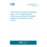 UNE EN 62952-1:2016 Power sources for a wireless communication device - Part 1: General requirements of power modules (Endorsed by Asociación Española de Normalización in January of 2017.)