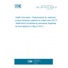 UNE CEN ISO/TS 19256:2017 Health informatics - Requirements for medicinal product dictionary systems for health care (ISO/TS 19256:2016) (Endorsed by Asociación Española de Normalización in May of 2017.)