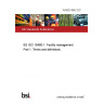 15/30274542 DC BS ISO 18480-1. Facility management. Part 1. Terms and definitions