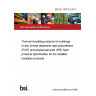 BS EN 14318-2:2013 Thermal insulating products for buildings. In-situ formed dispensed rigid polyurethane (PUR) and polyisocyanurate (PIR) foam products Specification for the installed insulation products