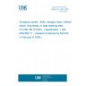 UNE EN 3324:2007 Aerospace series - Bolts, hexagon head, relieved shank, long thread, in heat resisting steel FE-PM1708 (FV535) - Classification: 1 000 MPa/550 °C - Unplated (Endorsed by AENOR in February of 2008.)