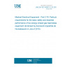 UNE EN IEC 60601-2-76:2019 Medical Electrical Equipment - Part 2-76: Particular requirements for the basic safety and essential performance of low energy ionized gas haemostasis equipment (Endorsed by Asociación Española de Normalización in July of 2019.)