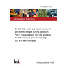 17/30356713 DC BS EN 88-3. Safety and control devices for gas burners and gas burning appliances. Part 3. Pressure and/or flow rate regulators for inlet pressures up to and including 500 kPa, electronic types